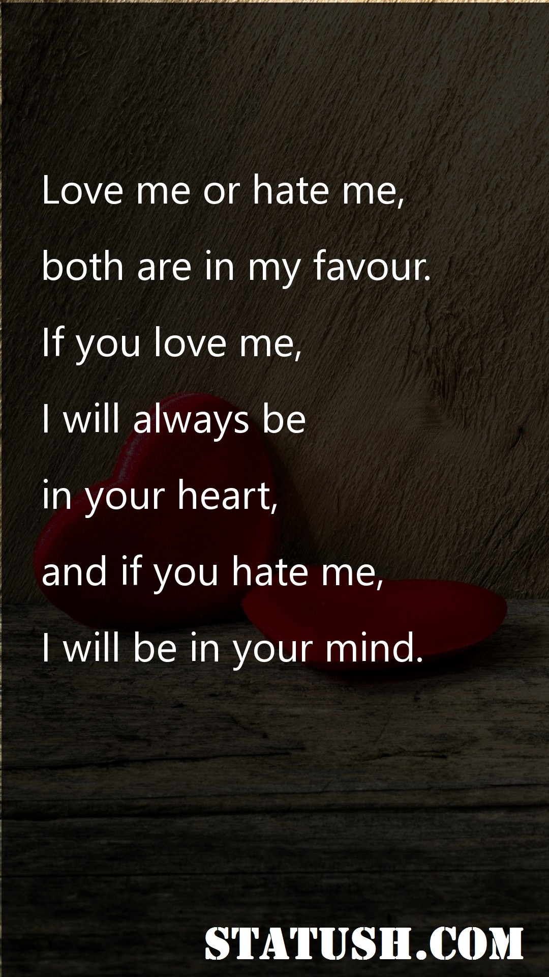 Love me or hate me - Love Quotes at statush.com