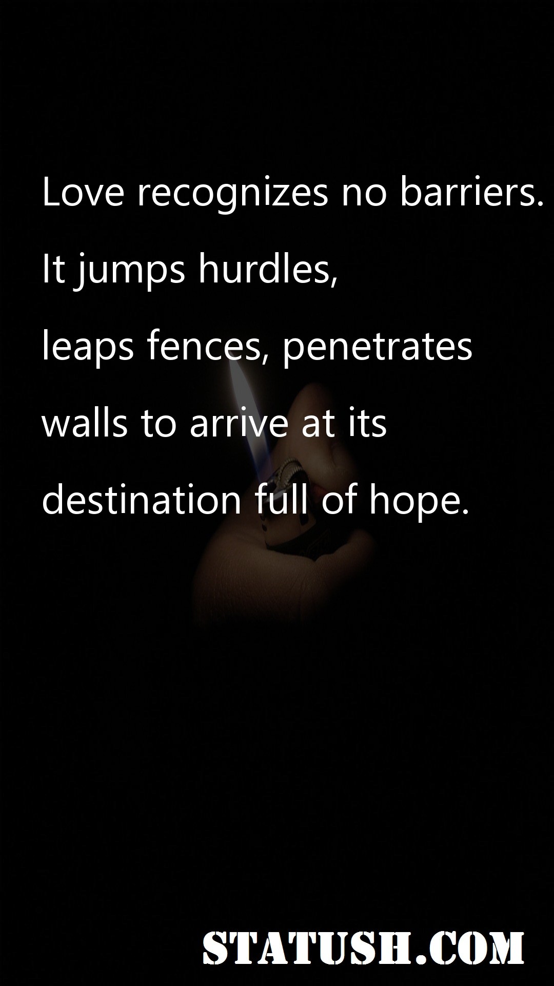 Love recognizes no barriers - Hope Quotes at statush.com