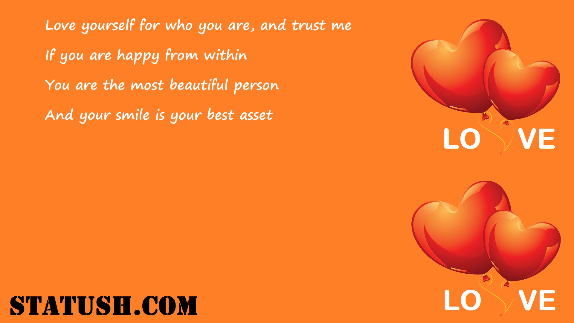 Love yourself for who you are - Love Quotes at statush.com