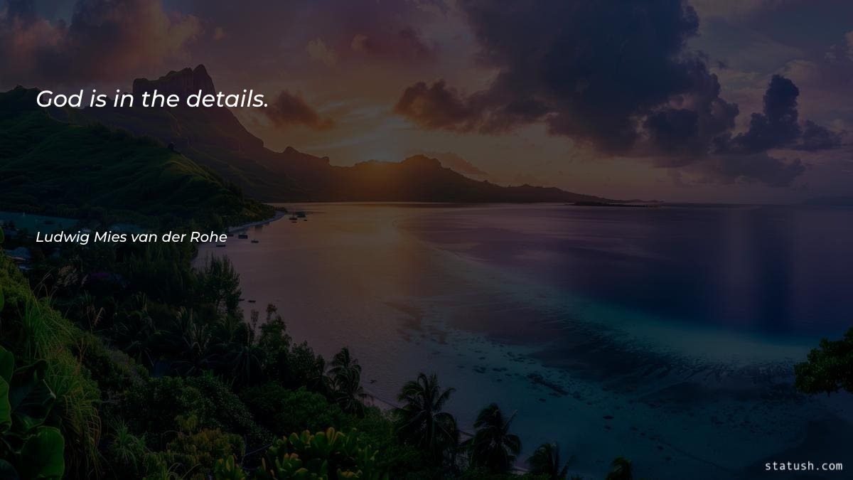 God is in the details