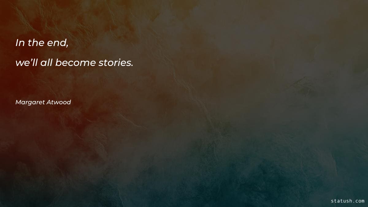 In the end, we’ll all