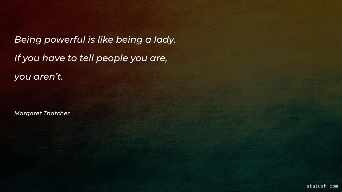 Being powerful is like being