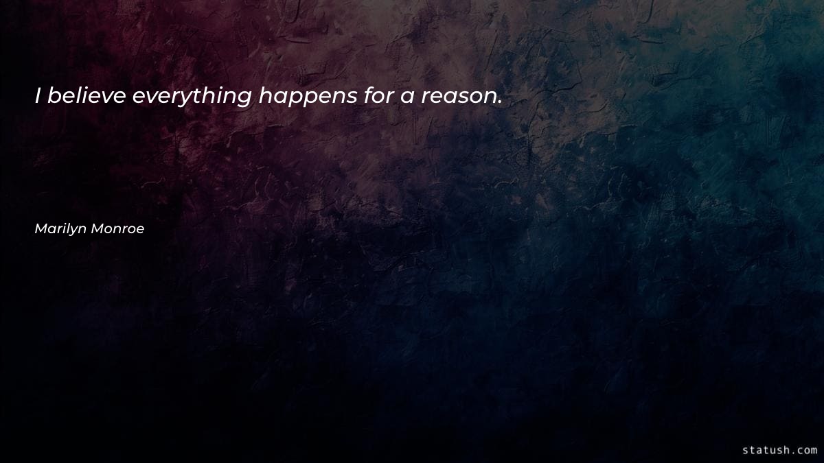 I believe everything happens for Motivational Quotes at statush.com