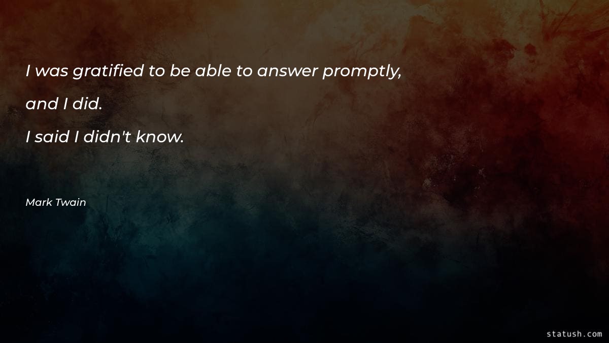 I was gratified to be able - Motivational Quotes at statush.com