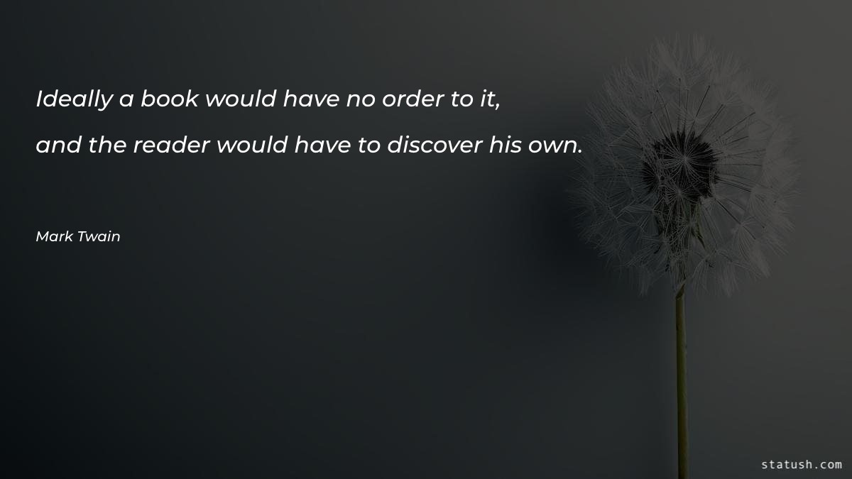 Ideally a book would have no order to it - Motivational Quotes at statush.com