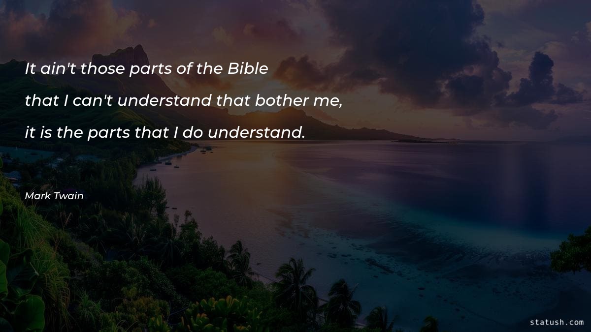 It ain't those parts of the Bible that Motivational Quotes at statush.com