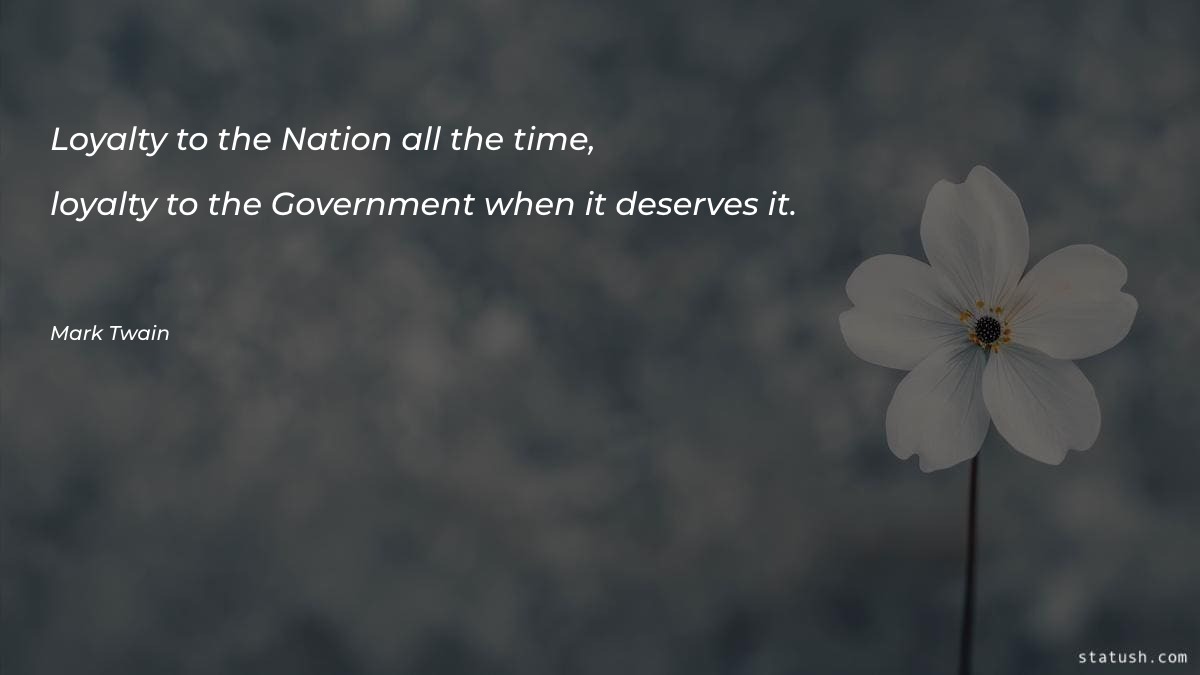Loyalty to the Nation all the time Motivational Quotes at statush.com