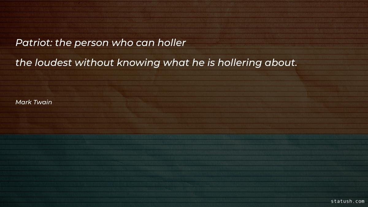 the person who can holler the loudest without Motivational Quotes at statush.com