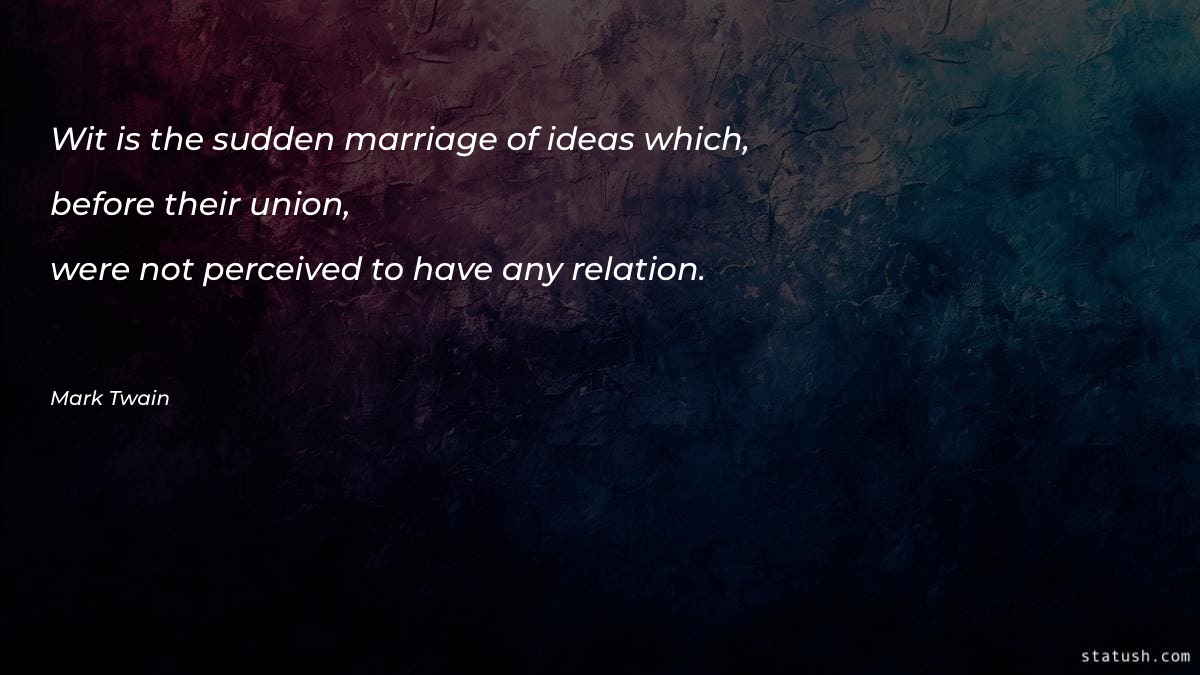 Wit is the sudden marriage of ideas which - Motivational Quotes at statush.com
