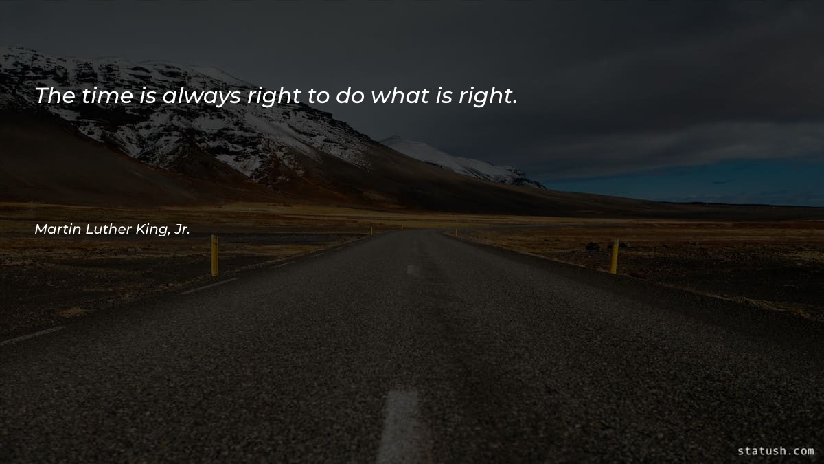 The time is always right Motivational Quotes at statush.com