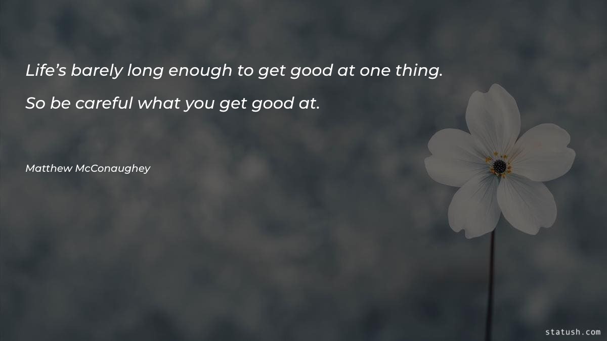 Life’s barely long enough to Motivational Quotes at statush.com