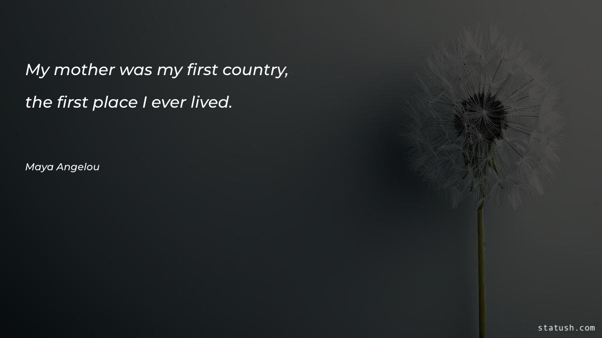 My mother was my first Mother's Day Quotes at statush.com