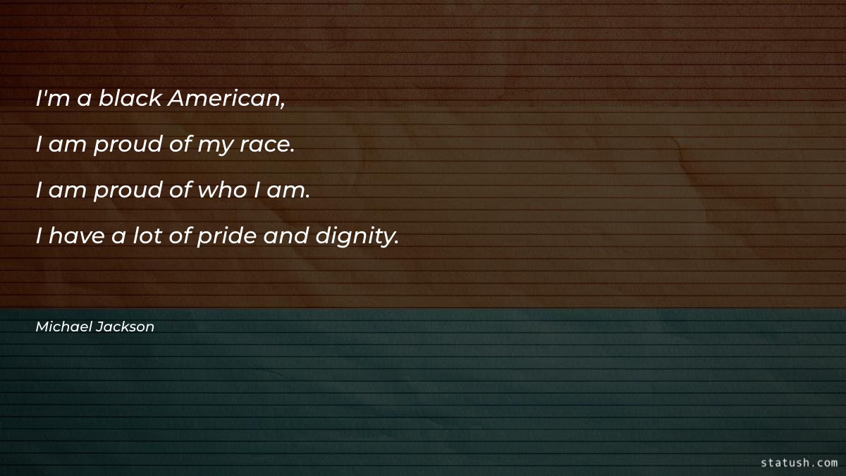 I'm a black American - Motivational Quotes at statush.com