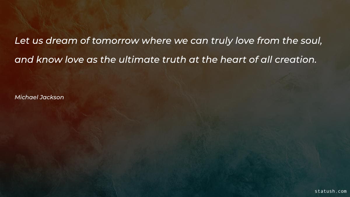 Let us dream of tomorrow where