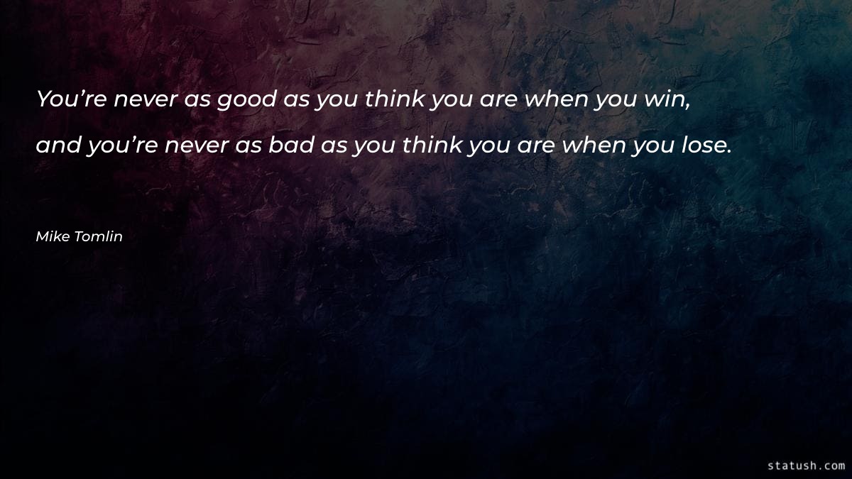 You’re never as good as Motivational Quotes at statush.com