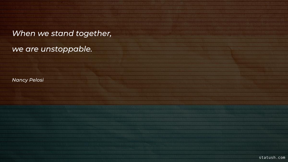 When we stand together, we Motivational Quotes at statush.com