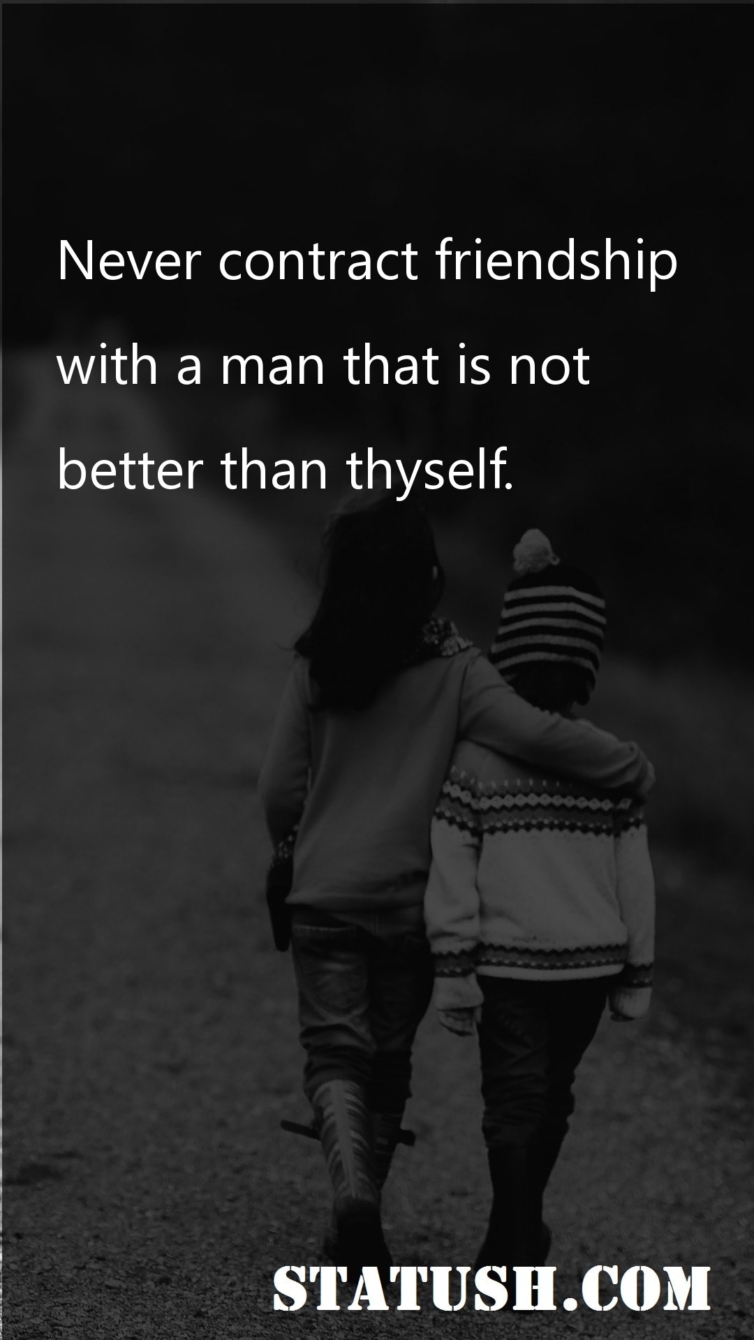 Never contract friendship - Friendship Quotes at statush.com