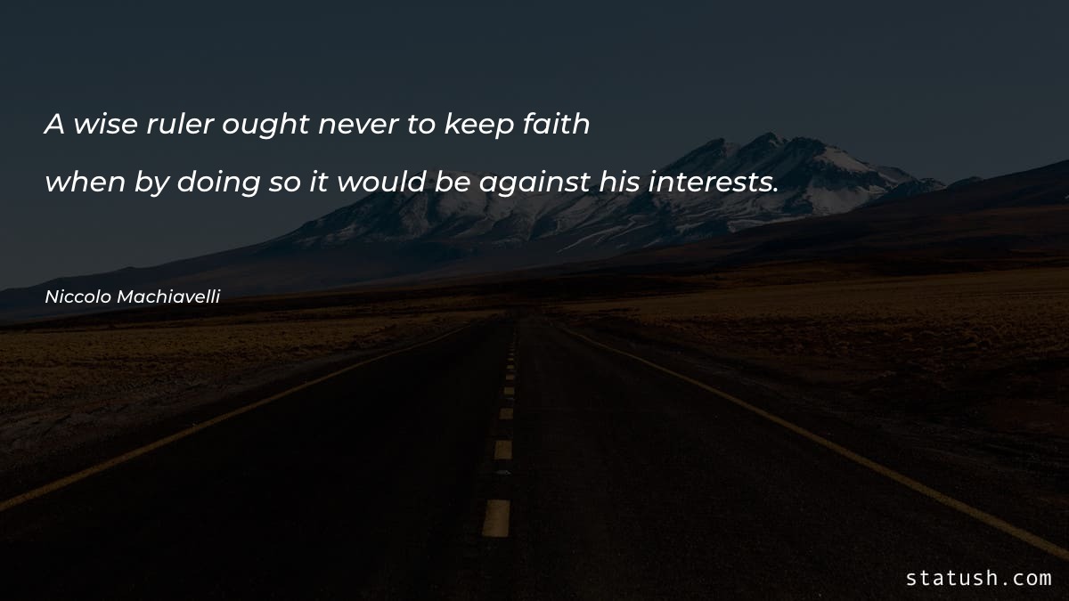 A wise ruler ought never Motivational Quotes at statush.com