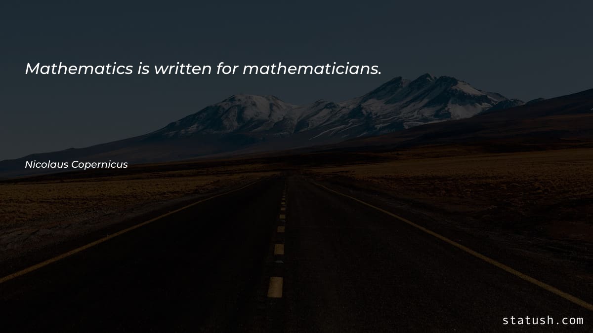 Mathematics is written for mathematicians
