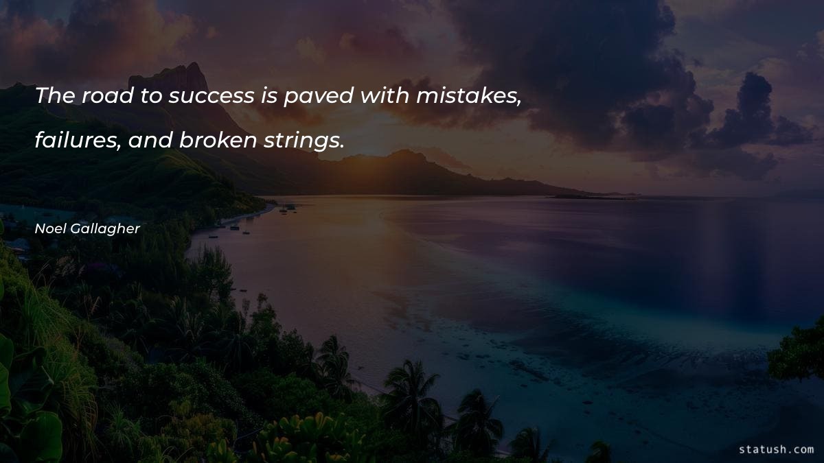 The road to success is