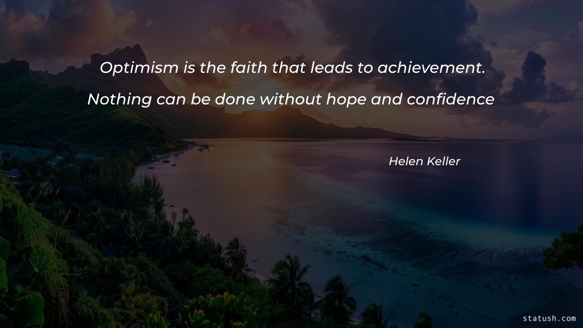Nothing can be done without hope and confidence - Motivational Quotes at statush.com
