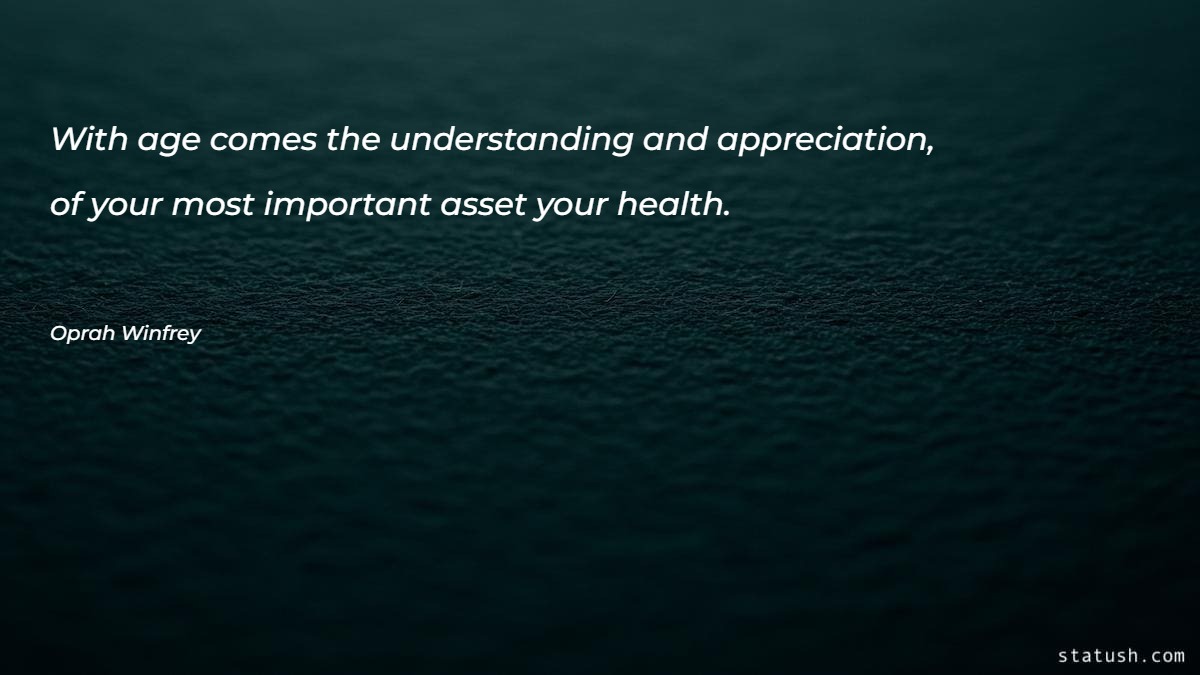 With age comes the understanding and appreciation Motivational Quotes at statush.com