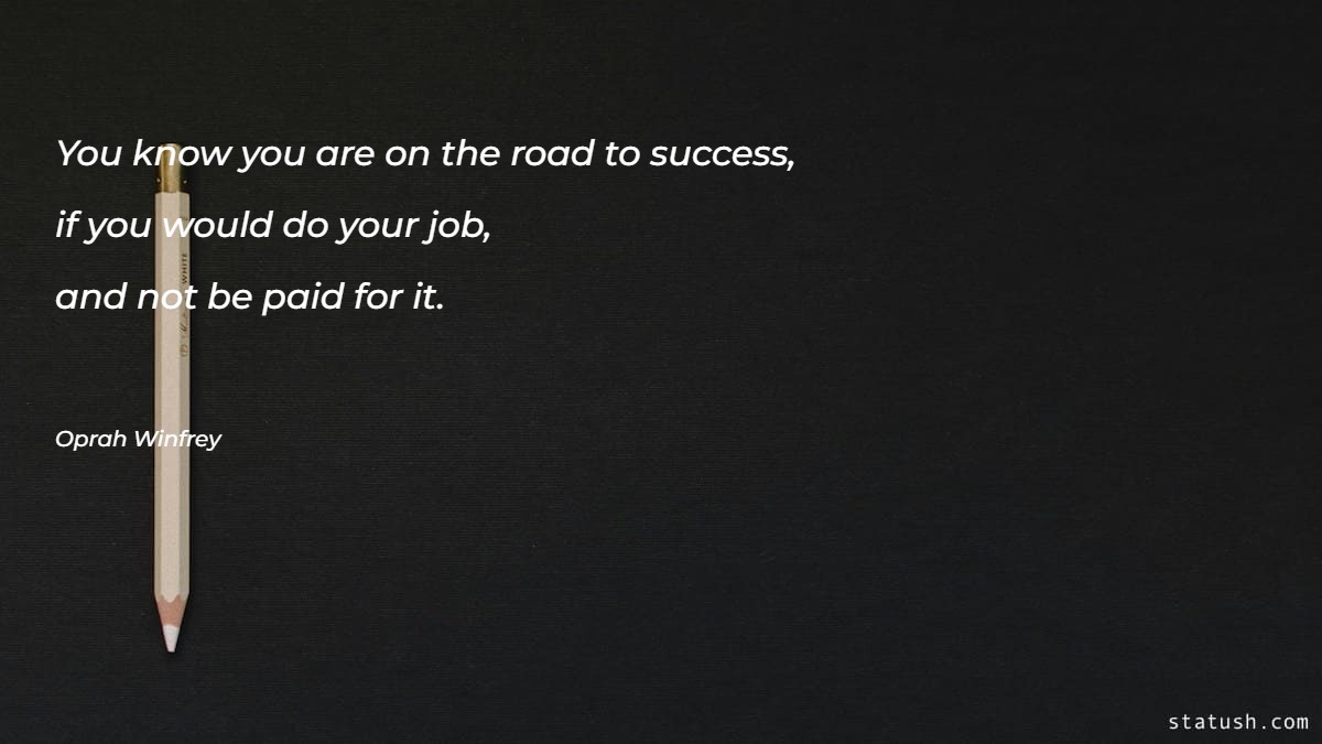You know you are on the road to success Motivational Quotes at statush.com
