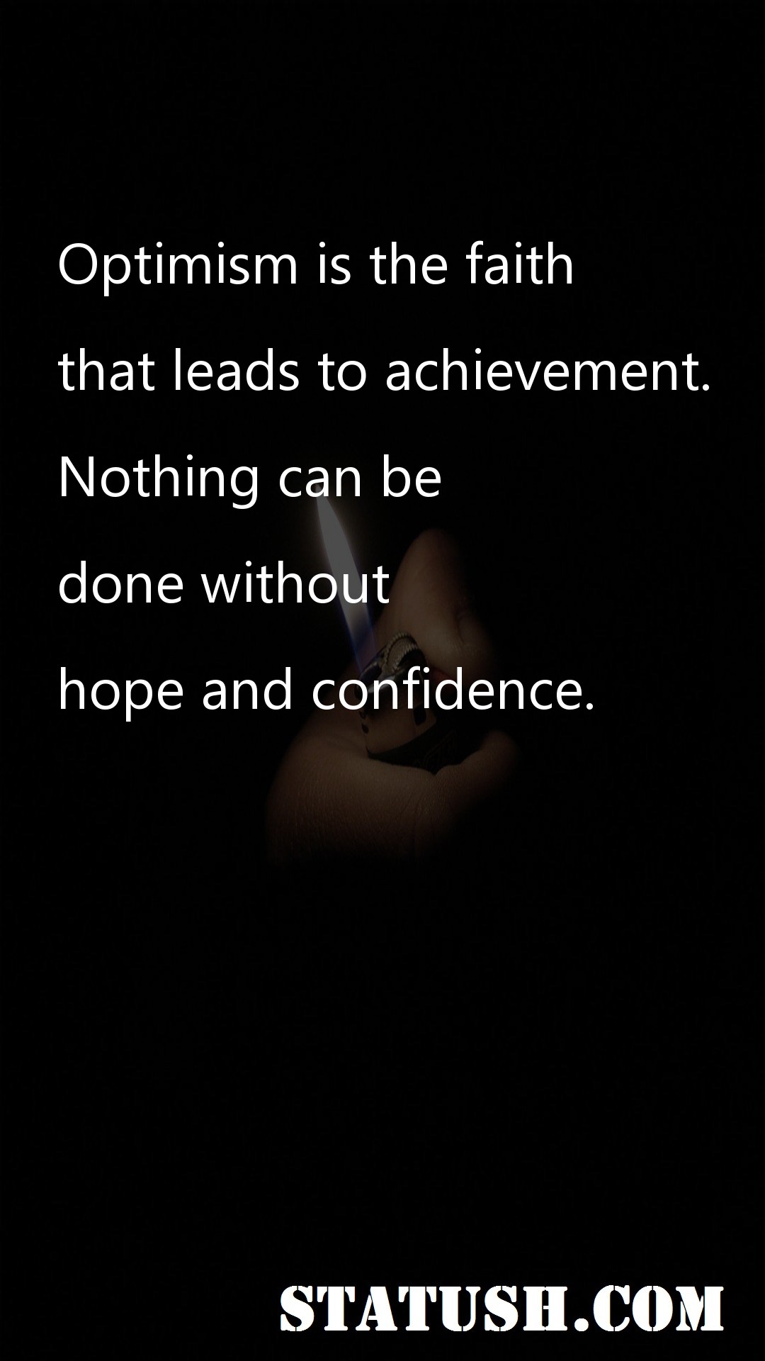 Optimism is the faith - Hope Quotes at statush.com