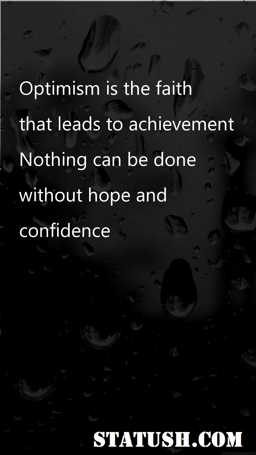 Optimism is the faith - Motivational Quotes at statush.com