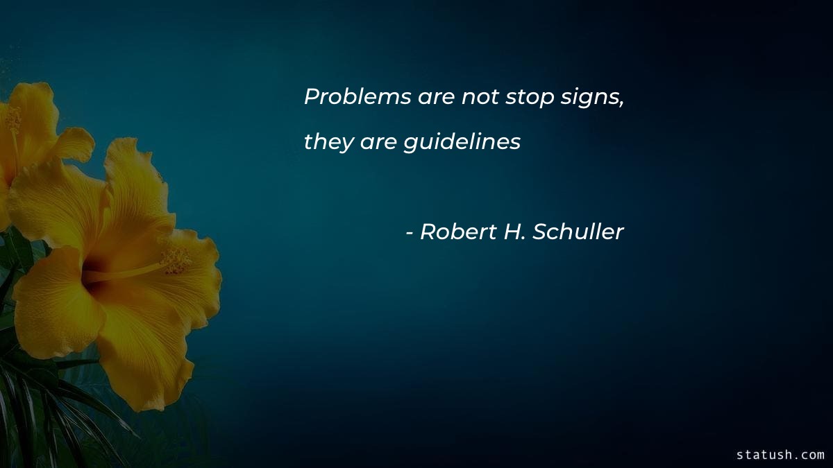 Problems are not stop signs they are guidelines - Motivational Quotes at statush.com
