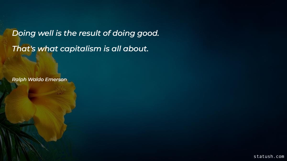 Doing well is the result of doing good - Motivational Quotes at statush.com