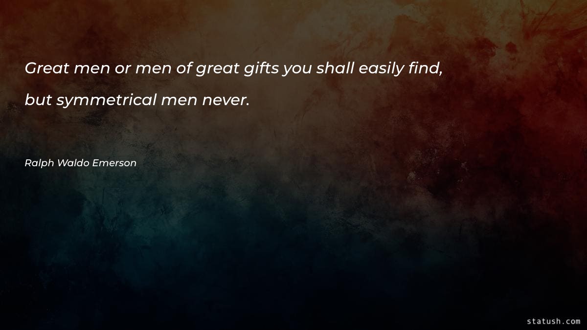 Great men or men of great gifts you shall easily find Motivational Quotes at statush.com