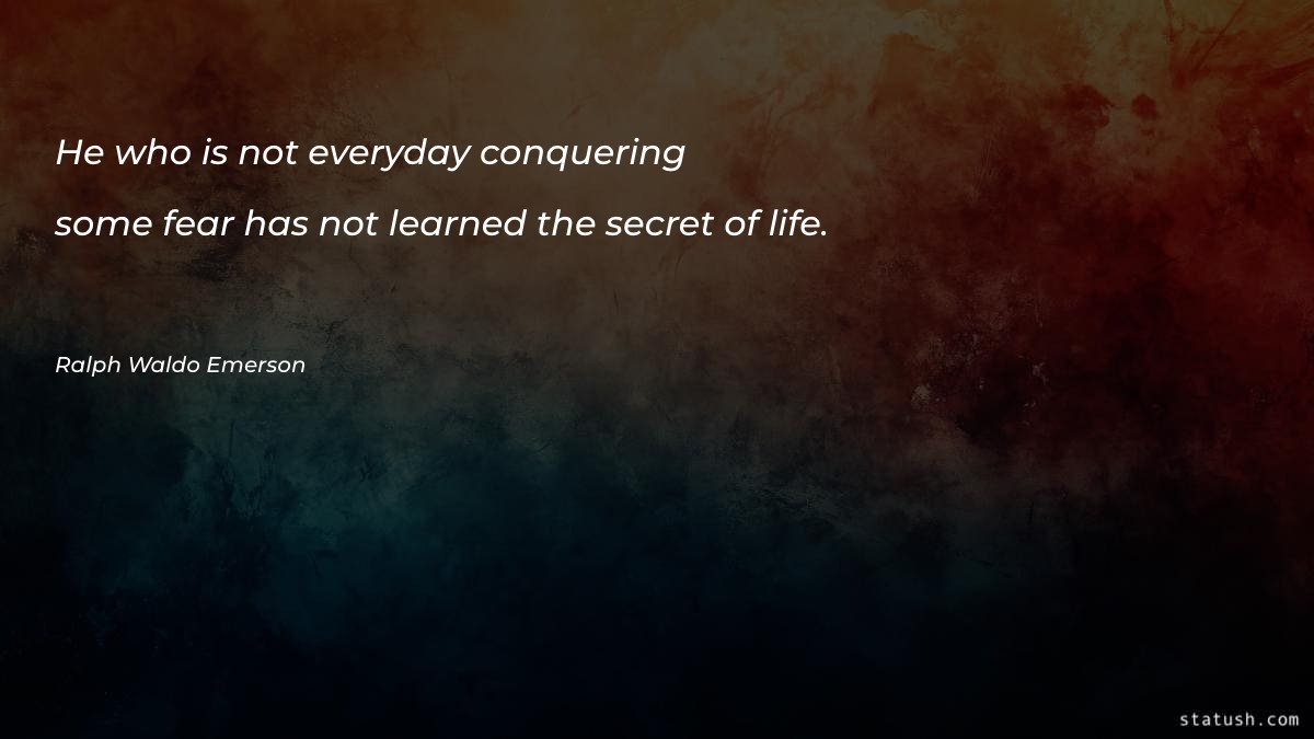 He who is not everyday conquering some Motivational Quotes at statush.com