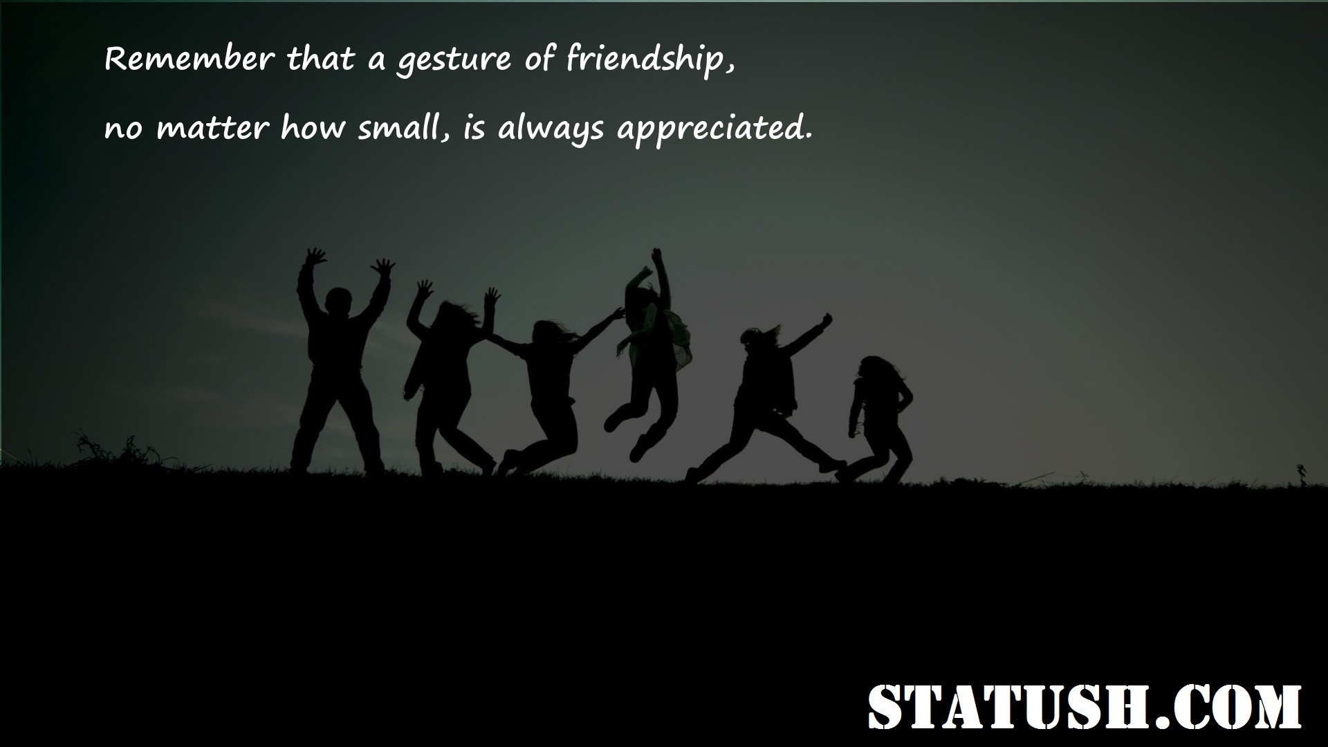 Remember that a gesture of friendship Friendship Quotes at statush.com