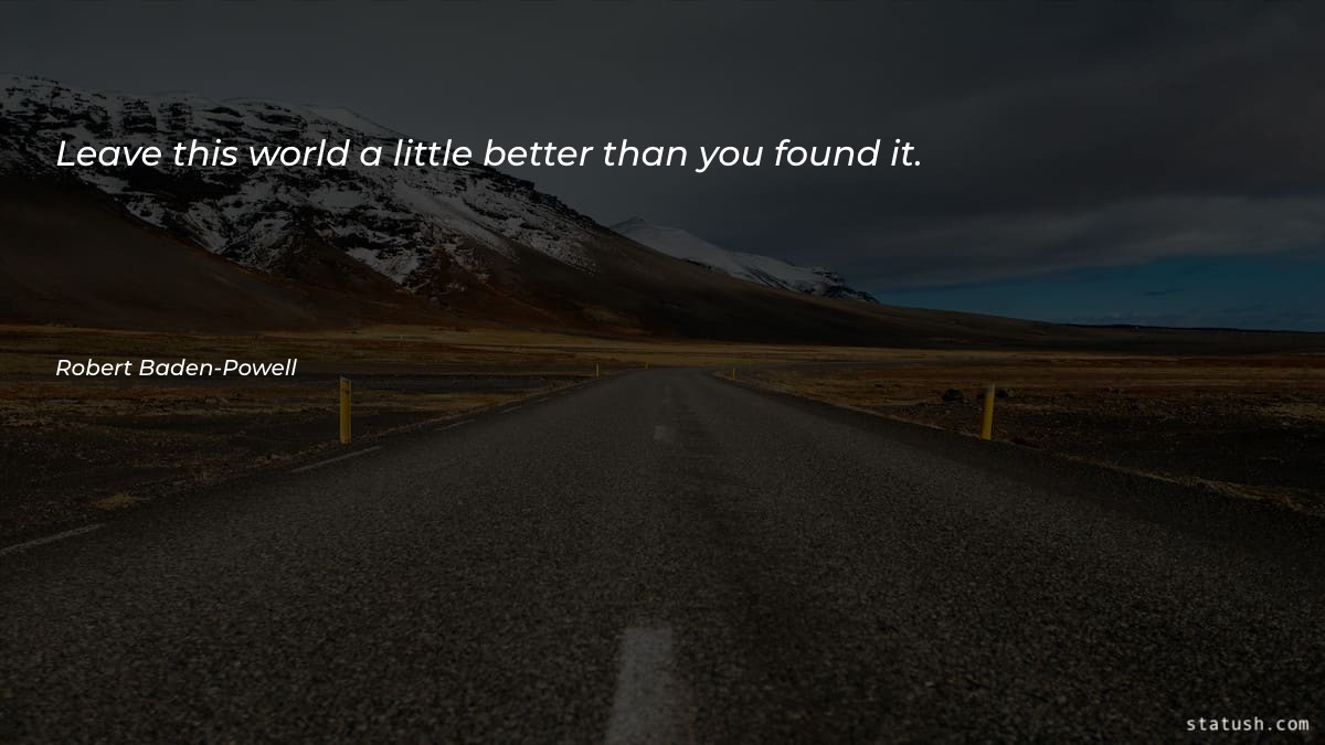 Leave this world a little