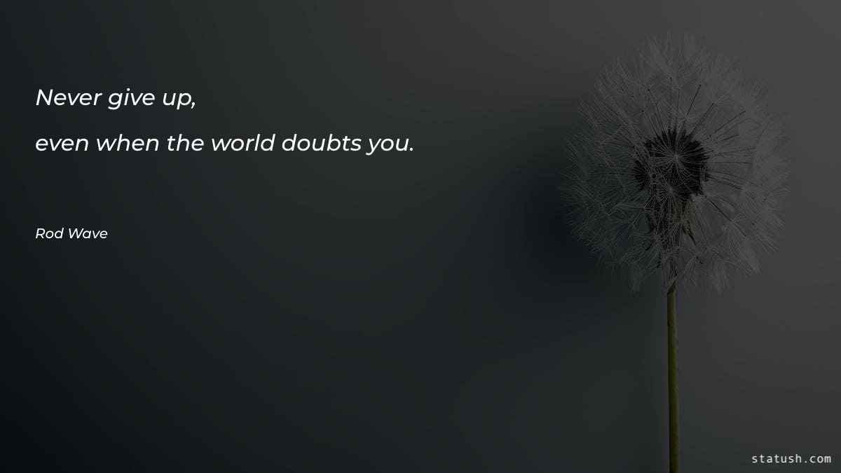 Never give up, even when