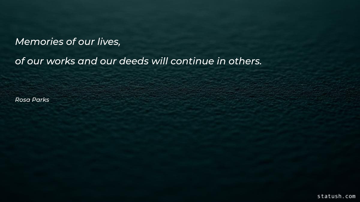 Memories of our lives, of