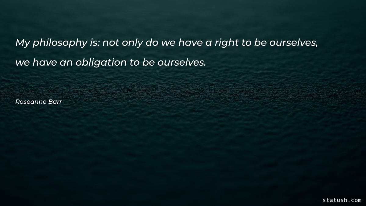 My philosophy is: not only