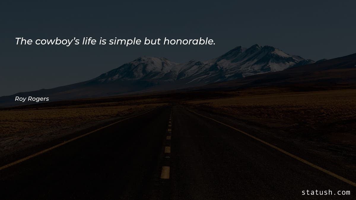 The cowboy’s life is simple