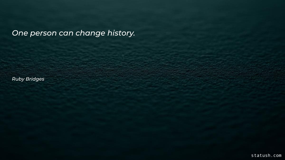 One person can change history
