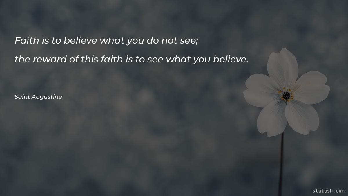 Faith is to believe what