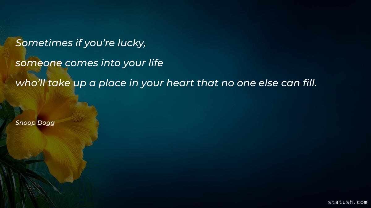 Sometimes if you’re lucky, someone Motivational Quotes at statush.com
