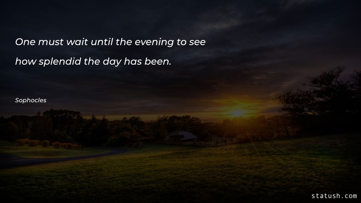 One must wait until the