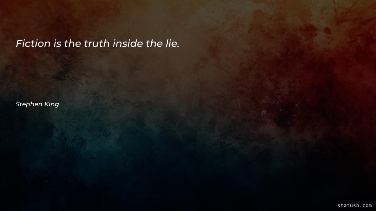 Fiction is the truth inside Motivational Quotes at statush.com