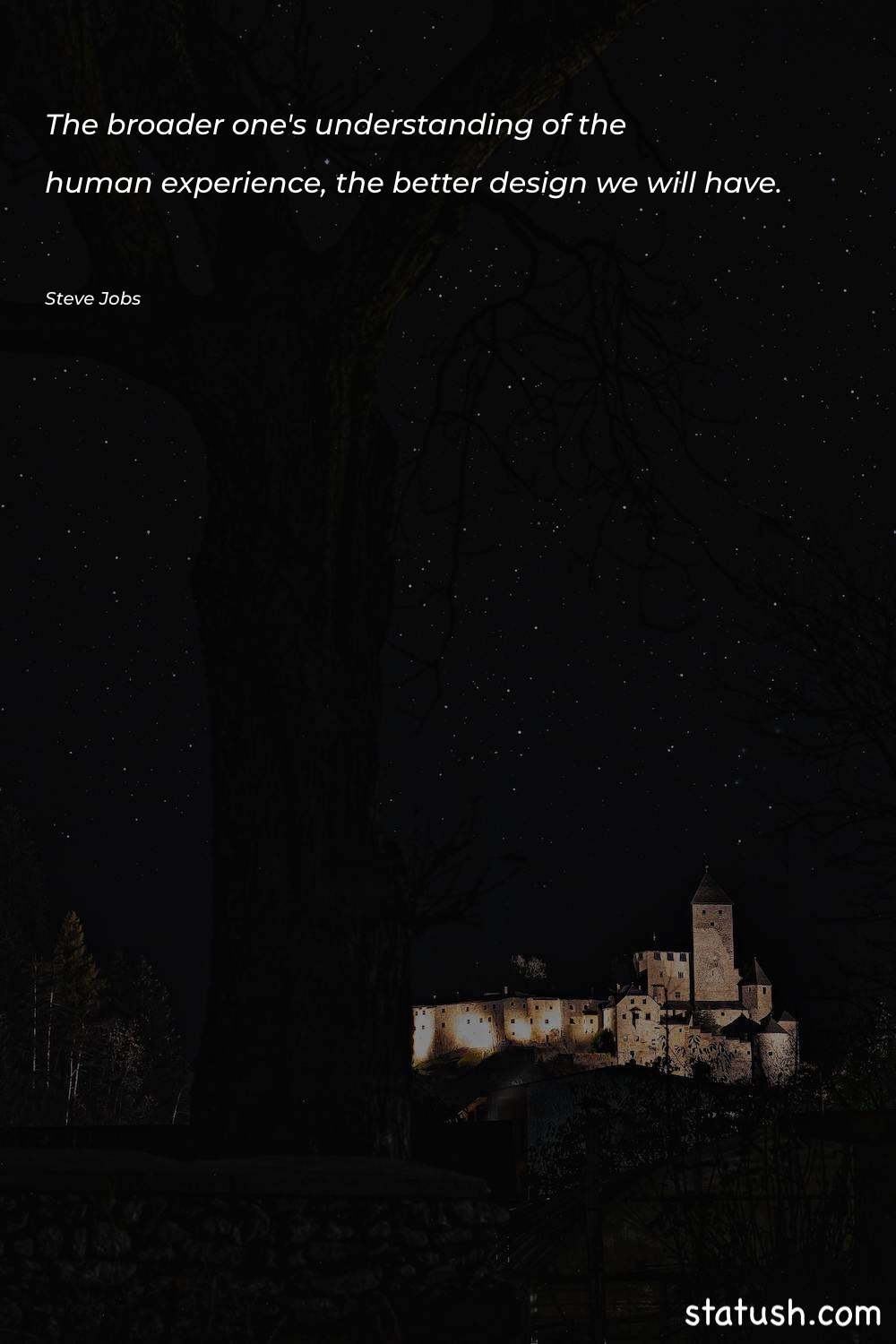 The broader one's understanding of