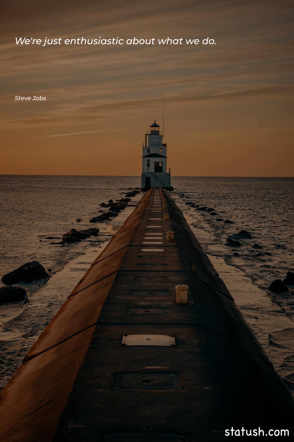 We're just enthusiastic about what