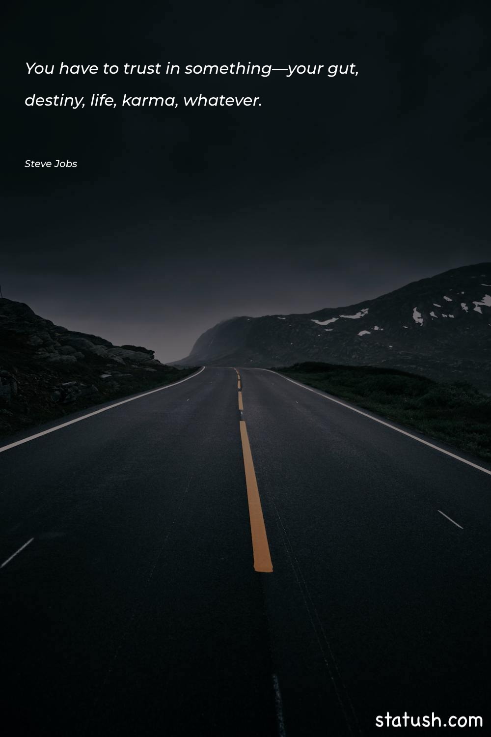 You have to trust in - Motivational Quotes at statush.com