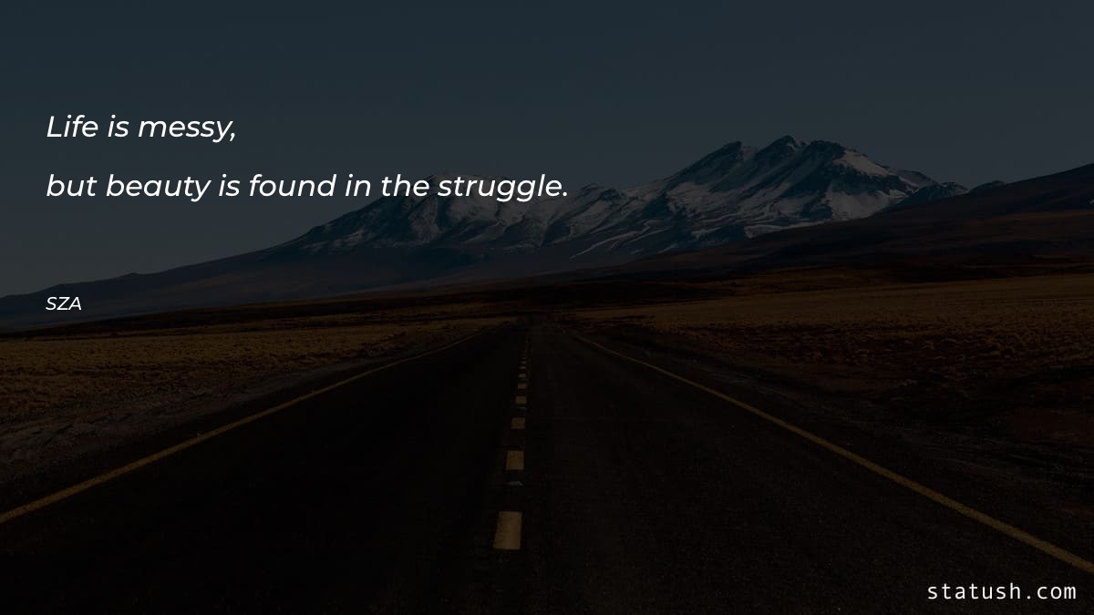 Life is messy, but beauty