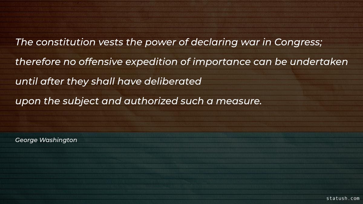 The constitution vests the power of declaring Motivational Quotes at statush.com