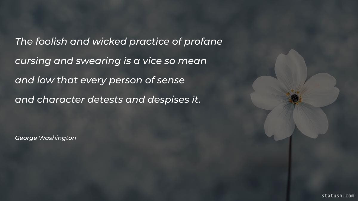 The foolish and wicked practice of profane Motivational Quotes at statush.com